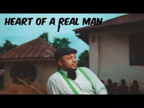 HEART OF A REAL MAN SEASON 1 - 2019 Nollywood Movie